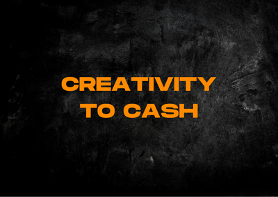Turning Creativity into Cash